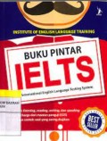 BUKU PINTAR IELTS (INTERNATIONAL ENGLISH LANGUAGE TESTING SYSTEM)