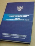 BUKU UNDANG-UNDANG REPUBLIK INDONESIA NO. 22 TAHUN 2009 TENTANG LALU LINTAS DAN ANGKUTAN JALAN