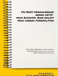 Image of FILTRASI MENGGUNAKAN ARANG AKTIF PADA BUDIDAYA IKAN KOLAM PADA DAERAH MINAPOLITAN