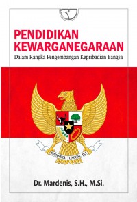 Image of PENDIDIKAN KEWARGANEGARAAN RANGKA PENGEMBANGAN KPRIBADIAN BANGSA